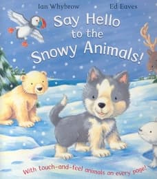 Cover von Say Hello to the Snowy Animals!