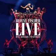 Cover von Helene Fischer Live - Die Arena-Tournee