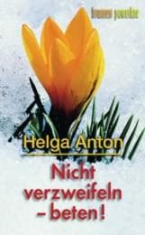 Cover von Nicht verzweifeln - beten!