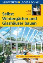 Cover von Selbst Wintergärten und Glashäuser bauen