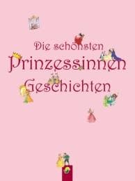 Cover von Die schönsten Prinzessinnengeschichten