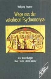 Cover von Wege aus der vaterlosen Psychoanalyse