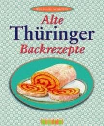 Cover von Alte Thüringer Backrezepte