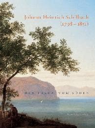 Cover von Johann Heinrich Schilbach (1798-1851) - Der Traum vom Süden