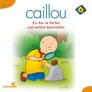 Cover von Caillou - Folgen 64-75: Ein Zoo im Garten