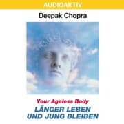 Cover von Your Ageless Body: Länger leben und jung bleiben