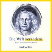 Cover von Die Welt verändern - August Hermann Francke Musical