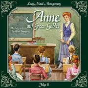 Cover von Anne auf Green Gables, Folge 8: Das letzte Jahr als Dorfschullehrerin