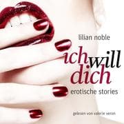 Cover von Ich Will Dich. Erotische Stories