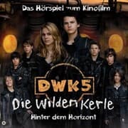Cover von DWK5 - Die wilden Kerle - Hinter dem Horizont