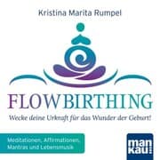 Cover von FlowBirthing - Wecke deine Urkraft für das Wunder der Geburt!