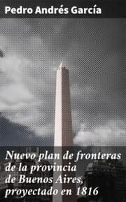 Cover von Nuevo plan de fronteras de la provincia de Buenos Aires, proyectado en 1816