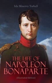 Cover von The Life of Napoleon Bonaparte (Illustrated Edition)