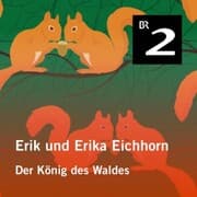 Cover von Erik und Erika Eichhorn: Der König des Waldes