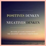 Cover von Positives Denken. Negatives Denken.