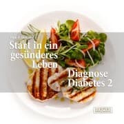 Cover von Start in ein gesünderes Leben , Diagnose Diabetes 2