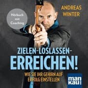 Cover von Zielen - loslassen - erreichen! Wie Sie Ihr Gehirn auf Erfolg einstellen