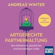 Cover von Artgerechte Partnerhaltung. Das Geheimnis glücklicher und beständiger Liebe