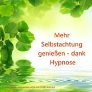 Cover von Mehr Selbstachtung genießen - dank Hypnose