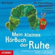 Cover von Die kleine Raupe Nimmersatt & weitere Geschichten. Mein kleines HörBuch der Ruhe