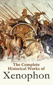 Cover von The Complete Historical Works of Xenophon