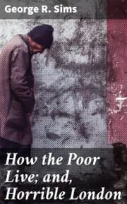 Cover von How the Poor Live; and, Horrible London