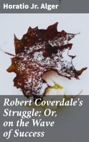Cover von Robert Coverdale's Struggle; Or, on the Wave of Success