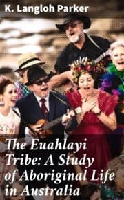 Cover von The Euahlayi Tribe: A Study of Aboriginal Life in Australia