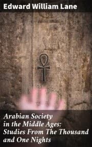 Cover von Arabian Society in the Middle Ages: Studies From The Thousand and One Nights