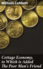 Cover von Cottage Economy, to Which is Added The Poor Man's Friend