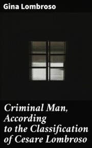 Cover von Criminal Man, According to the Classification of Cesare Lombroso