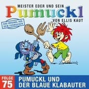 Cover von 75: Pumuckl und der blaue Klabauter (Das Original aus dem Fernsehen)