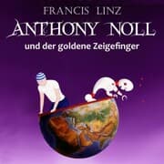 Cover von Anthony Noll und der goldene Zeigefinger