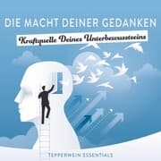 Cover von Die Macht Deiner Gedanken - Kraftquelle Deines Unterbewusstseins