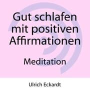 Cover von Gut schlafen mit positiven Affirmationen - Meditation
