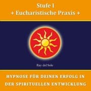 Cover von Stufe I Eucharistische Praxis
