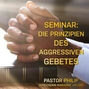 Cover von Seminar: Die Prinzipien des aggressiven Gebetes