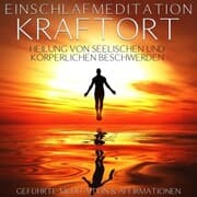 Cover von Einschlafmeditation 'Kraftort' - Heilung von seelischen und körperlichen Beschwerden