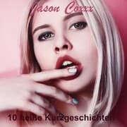Cover von 10 heiße Kurzgeschichten