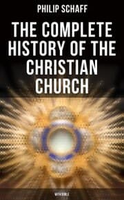 Cover von The Complete History of the Christian Church (With Bible)