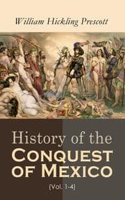 Cover von History of the Conquest of Mexico (Vol. 1-4)