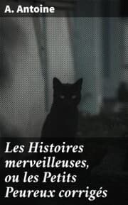 Cover von Les Histoires merveilleuses, ou les Petits Peureux corrigés