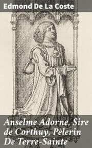 Cover von Anselme Adorne, Sire de Corthuy, Pèlerin De Terre-Sainte