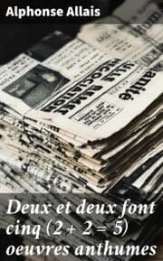 Cover von Deux et deux font cinq (2 + 2 = 5) oeuvres anthumes