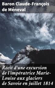 Cover von Récit d'une excursion de l'impératrice Marie-Louise aux glaciers de Savoie en juillet 1814