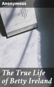 Cover von The True Life of Betty Ireland