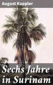 Cover von Sechs Jahre in Surinam