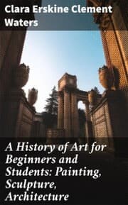 Cover von A History of Art for Beginners and Students: Painting, Sculpture, Architecture