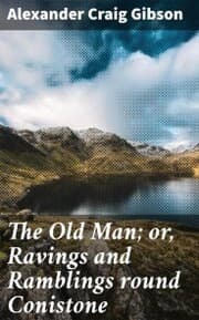Cover von The Old Man; or, Ravings and Ramblings round Conistone