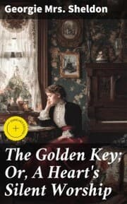 Cover von The Golden Key; Or, A Heart's Silent Worship